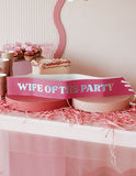 Pink & Iridiscent ‘Wife of the Party’ Bride Sash