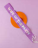 Purple & Iridiscent ‘Wife of the Party’ Bride Sash